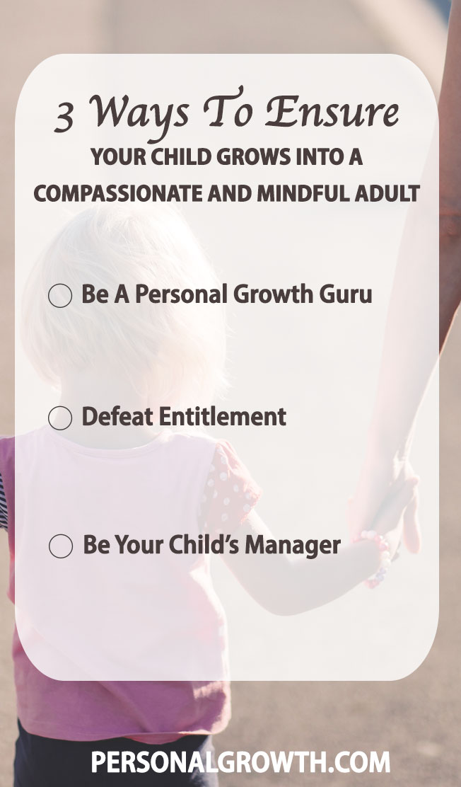 3-Ways-To-Ensure-Your-Child-Grows-Into-A-Compassionate-And-Mindful-Adult-pin